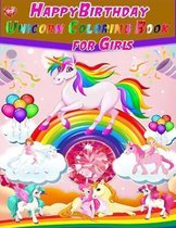 Happy Birthday Unicorn Coloring Book for Girls