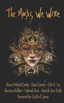 The Masks We Wore