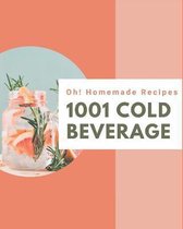 Oh! 1001 Homemade Cold Beverage Recipes