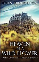 Heaven In A Wild Flower (Saint Cuthbert Trilogy Book 1)