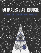 50 Images d'Astrologie Livre de Coloriage Adulte