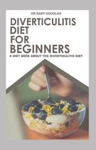 Diverticulitis Diet for Beginners