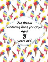 Ice Cream Coloring book for Boys ages 8 years old
