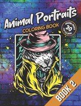 Animal Portraits Coloring Book - Book 2: 30 Amazing Animal Illustration Images for Coloring