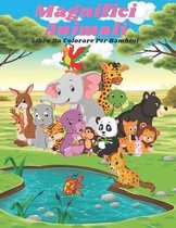Magnifici animali - Libro Da Colorare Per Bambini
