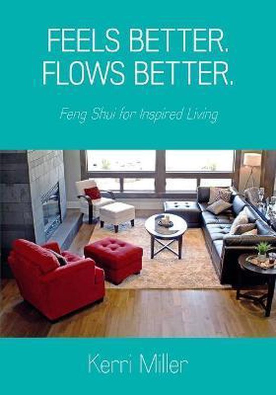 Feels Better. Flows Better. Feng Shui for Inspired Living - cover