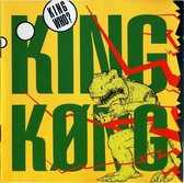 King Kong - King Who?