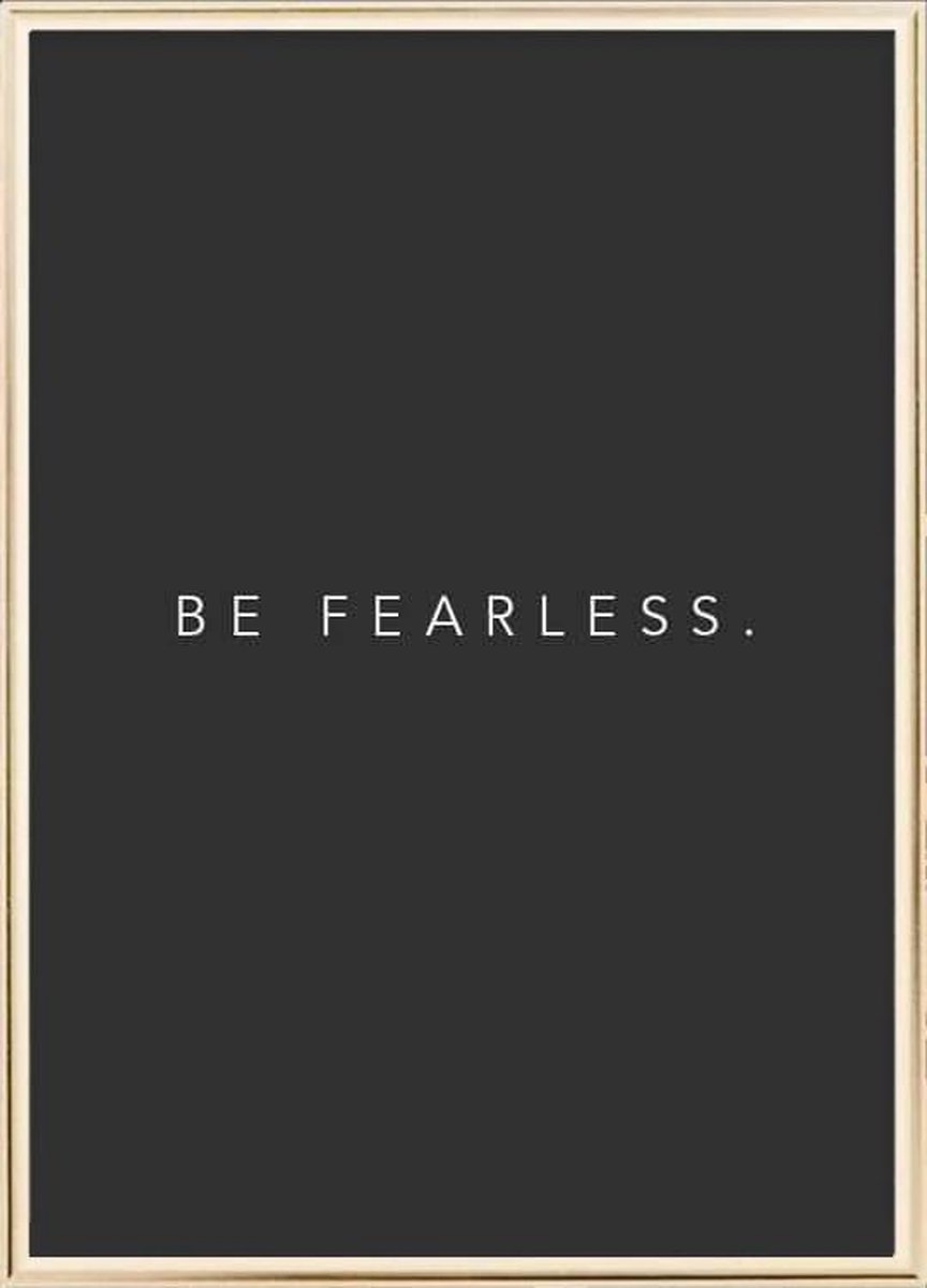 Poster Met Metaal Gouden Lijst - Be Fearless Poster