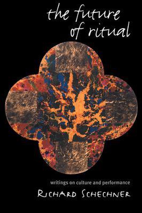 The Future of Ritual, Richard Schechner | 9780415046909 | Boeken | bol.com
