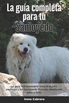 La Guía Completa Para Tu Samoyedo