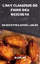 L'Art Classique de Faire Des Beignets