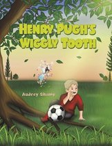 Henry Pugh's Wiggly Tooth