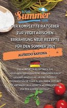 Der Komplette Ratgeber Zur Vegetarischen Ernahrung Neue Rezepte Fur Den Sommer 2021