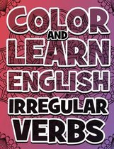 COLOR AND LEARN ENGLISH Irregular Verbs - Coloring Book