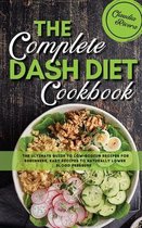 The Complete Dash Diet Cookbook