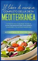 Il libro di cucina completo della dieta Mediterranea