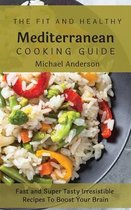 The Fit and Healthy Mediterranean Cooking Guide