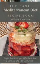 The Fast Mediterranean Diet Recipe Book