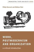 Organization, Theory and Society series- Work, Postmodernism and Organization