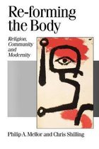 Published in association with Theory, Culture & Society- Re-forming the Body