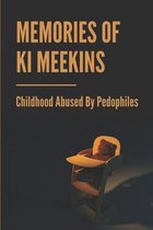 Memories Of Ki Meekins: Childhood Abused By Pedophiles