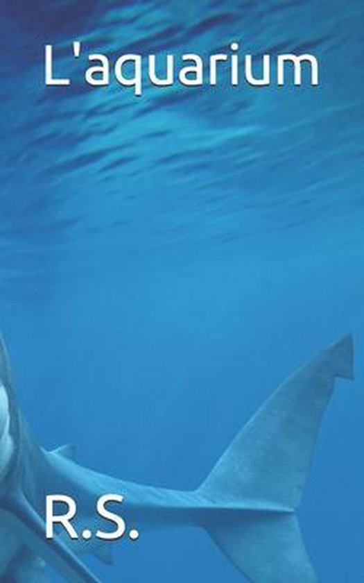 L'aquarium 9798724037198 R S Boeken