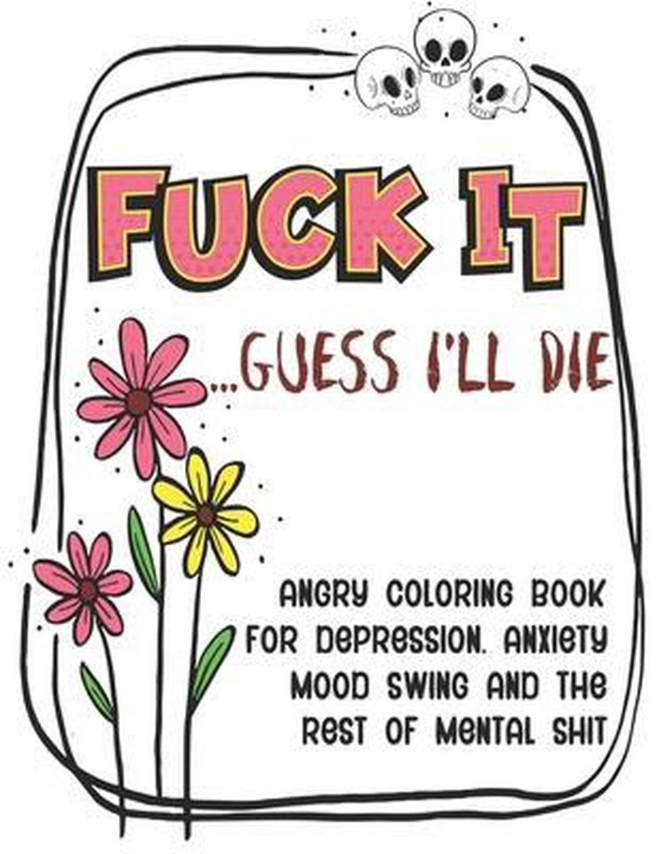 Fuck Anxiety Coloring Book: An Anxiety Coloring Book For Adults