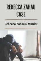 Rebecca Zahau Case: Rebecca Zahau'S Murder