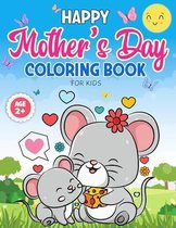 Mother's Day Coloring Book for Kids Age 2+