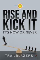 Rise and Kick It