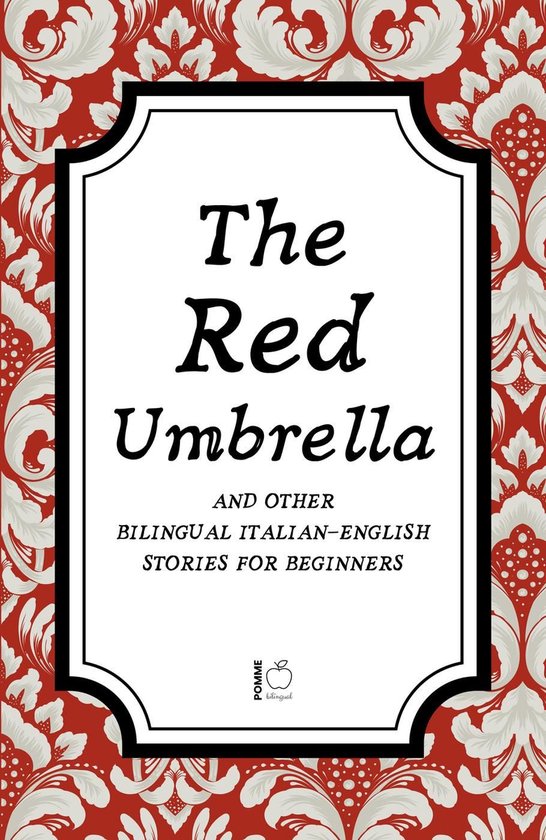 The Red Umbrella And Other Bilingual Italian-English Stories ... - cover