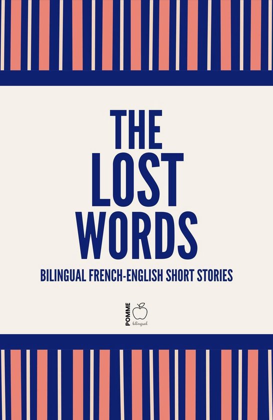 The Lost Words: Bilingual French-English Short Stories - cover