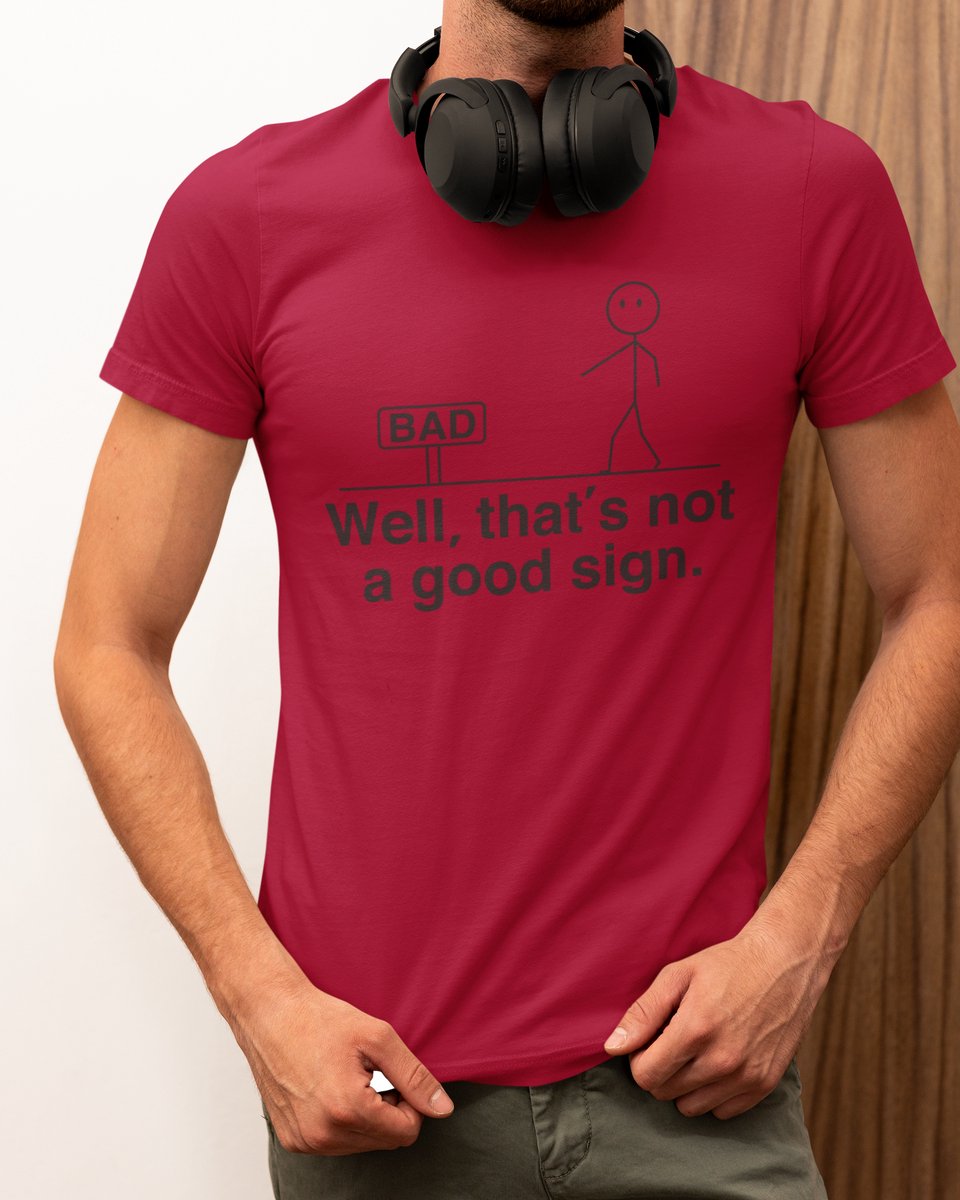 Not a Good Sign - T-shirt Rood - Grappig T-shirt - Maat S - Cadeau Mannen - Limited Edition