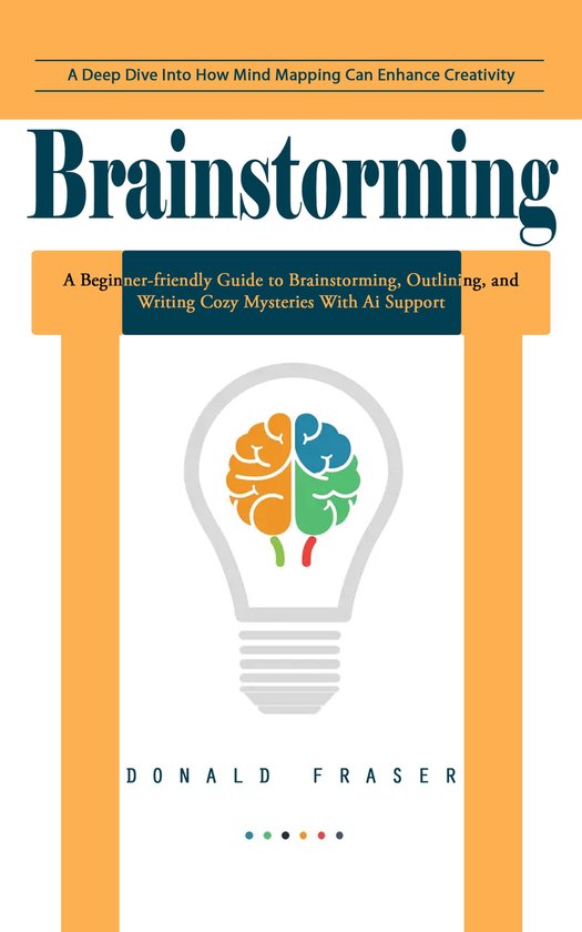 Brainstorming: A Deep Dive Into How Mind Mapping Can Enhance ... - cover