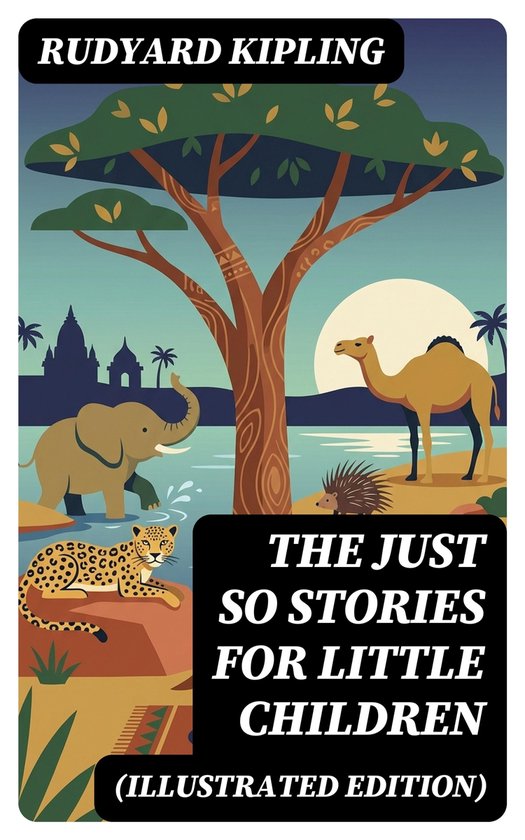 The Just So Stories for Little Children (Illustrated Edition ... - cover