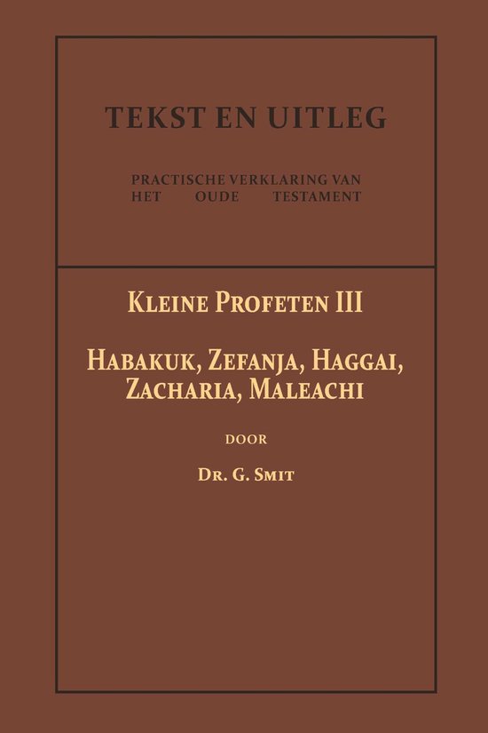 Tekst en Uitleg van het Oude Testament - De Kleine Profeten III