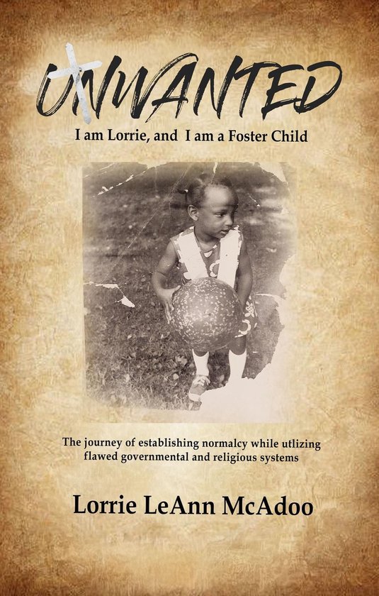 UNWANTED I am Lorrie, and I am a Foster Child - cover