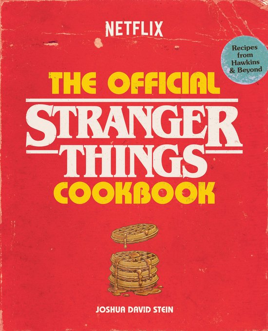 Stranger Things - The Official Stranger Things Cookbook