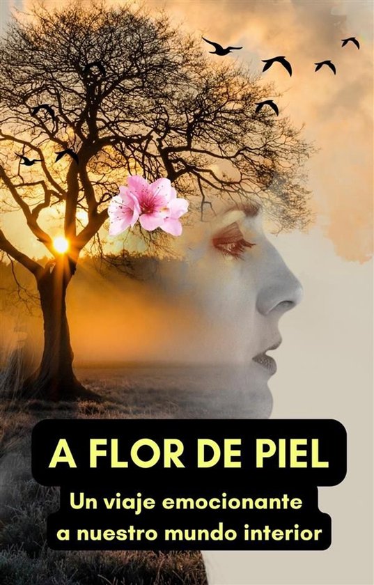 A flor de piel: Un viaje emocionante a nuestro mundo interio ... - cover