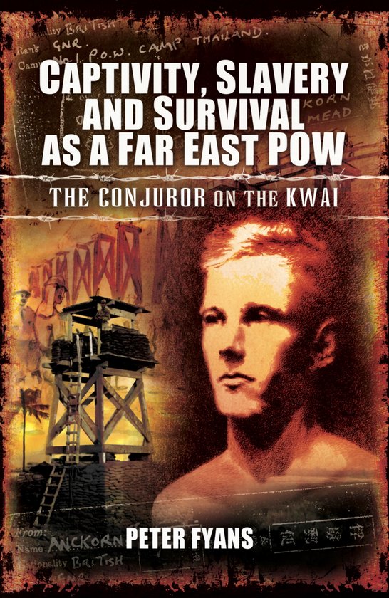 Captivity, Slavery and Survival as a Far East POW - cover