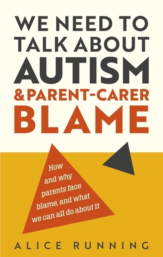We Need To Talk About Autism And Parent-carer Blame - cover