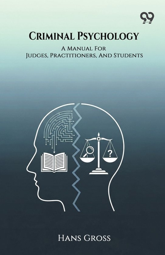 Criminal Psychology A Manual For Judges, Practitioners, And  ... - cover