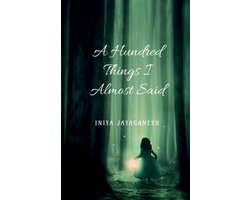 A Hundred Things I Almost Said