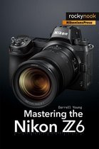 The Mastering Camera Guide Series - Mastering the Nikon Z6