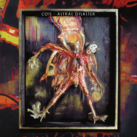 Coil - Astral Disaster albumhoes met een surrealistisch, anatomisch figuur in oranje en rode tinten.