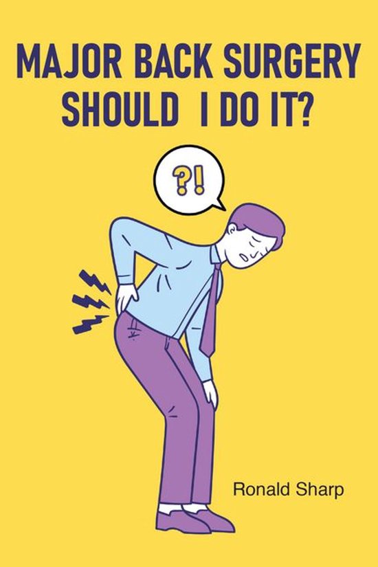 Major Back Surgery Should I Do It? - cover
