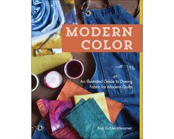 Modern Color-An Illustrated Guide to Dyeing Fabric for Modern Quilts