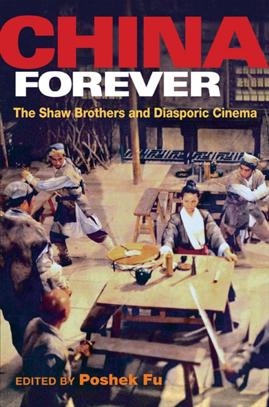 Couverture du livre 'China Forever: The Shaw Brothers and Diasporic Cinema', avec une scène de combat.