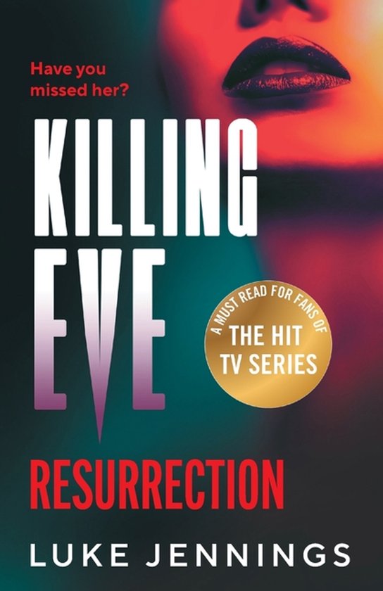 Boekomslag 'Killing Eve: Resurrection' met rode lippen en de tekst 'Have you missed her?'.