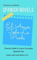 B1 Intermediate Level -  Spanish Novels: El Amor Todo lo Puede